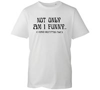 Funny Sarcastic Graphic T-Shirt - 'Not Only Am I Funny... I Have Nice Naughty Too!' Bold Text Design - Unisex Shirt for Humor Lovers (White, 7 Years)