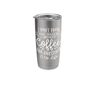 Funny Sarcastic I Don't Know What I Would Do Without Coffee Stainless Steel Insulated Tumbler