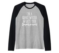 Funny Sarcastic I’m a Grant Writer What’s Your Superpowe Raglan Baseball Tee