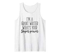 Funny Sarcastic I’m a Grant Writer What’s Your Superpowe Tank Top