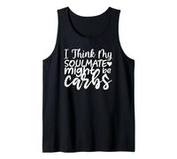 Funny Sarcastic I Think My Soulmate Might Be Carbs Tank Top
