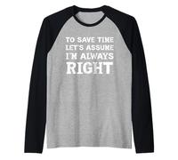 Funny Sarcastic I'm Always Right Know It All Assertiveness Raglan Baseball Tee
