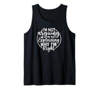 Funny Sarcastic I'm Not Arguing I'm Explaining Why I'm Right Tank Top