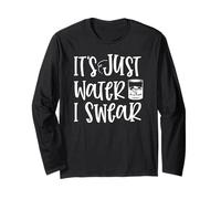 Funny Sarcastic It's Just Water I Swear Long Sleeve T-Shirt