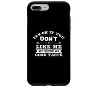 Funny Sarcastic It's Ok If You Don't Like Me Not Everyone Case for iPhone 7 Plus/8 Plus