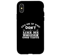 Funny Sarcastic It's Ok If You Don't Like Me Not Everyone Case for iPhone X/XS