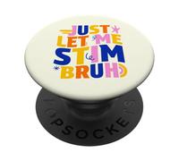 Funny Sarcastic Just Let Me STIM Autism Awareness Kids PopSockets Adhesive PopGrip