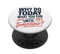 Funny Sarcastic Lazy Procrastinator Put of Until Tomorrow PopSockets Adhesive PopGrip
