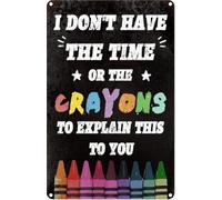 Funny Sarcastic Metal Sign Man Cave Bar Decor I don't Have the Time or the Crayons to Explain This to You 12x8 Inch