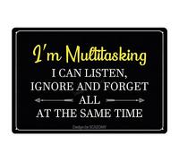 Funny Sarcastic Metal Tin Sign, I'm Multitasking I Can Listen Ignore and Forget All at The Same Time, Home Porch Patio Farmhouse Kitchen Wall Plaque Decoration Outdoor 12x8 Inches