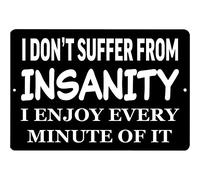Funny Sarcastic Metal Tin Sign Wall Decor Man Cave Bar I Don't Suffer From Insanity Sarcastic Gift 8x12 Inch