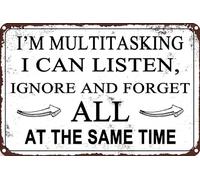 Funny Sarcastic Metal Tin Signs I'm Multitasking I Can Listen Ignore And Forget All At The Same Time Sign for Bar Office Man Cave Garage Sign Wall Decor 8x12 Inches