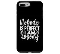 Funny Sarcastic Nobody's Perfect I A Nobody Case for iPhone 7 Plus/8 Plus