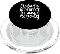 Funny Sarcastic Nobody's Perfect I A Nobody PopSockets PopGrip for MagSafe