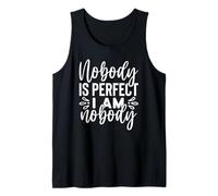 Funny Sarcastic Nobody's Perfect I A Nobody Tank Top