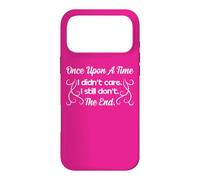 Funny Sarcastic Once Upon a Time I Didn't Care Women Gift Case for iPhone 17 Pro Max