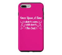 Funny Sarcastic Once Upon a Time I Didn't Care Women Gift Case for iPhone 7 Plus/8 Plus