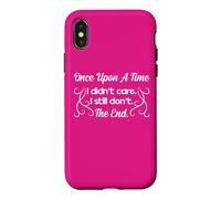 Funny Sarcastic Once Upon a Time I Didn't Care Women Gift Case for iPhone X/XS