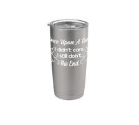 Funny Sarcastic Once Upon a Time I Didn't Care Women Gift Stainless Steel Insulated Tumbler