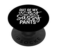 Funny Sarcastic Out Of My Way I Got My Sassy Pants On PopSockets Adhesive PopGrip