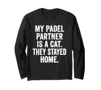 Funny Sarcastic Padel T-Shirt UK My Padel Partner is A Cat Long Sleeve T-Shirt