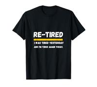 Funny Sarcastic Quote Re-Tired Lazy Teen Retired Tee T-Shirt