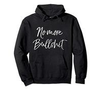 Funny Sarcastic Quote Sarcasm Saying Gift No More Bullshit Pullover Hoodie