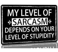 Funny Sarcastic Quotes Metal Tin Sign My Level of Sarcasm Depends On Your Level of Stupidity Tin Sign Home Wall Decor for Cafe Bar Club Office Games Room 8x12 Inch