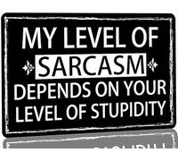 Funny Sarcastic Quotes Metal Tin Sign My Level of Sarcasm Depends On Your Stupidity Home Wall Decor for Cafe Bar Club Office Games Room 6x8
