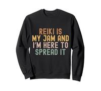 Funny sarcastic Reiki is my jam and I’m here to spread it Sweatshirt