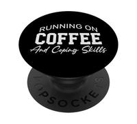 Funny sarcastic Running on Coffee and Coping PopSockets Adhesive PopGrip