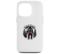 Funny Sarcastic Sasquatch Maybe You Don't Exist Bigfoot Case for iPhone 13 Pro