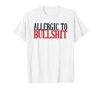 Funny Sarcastic Saying Allergic To Bullshit Humorous Quote T-Shirt