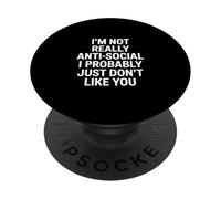 Funny Sarcastic Saying I'm Not Really Antisocial PopSockets Adhesive PopGrip
