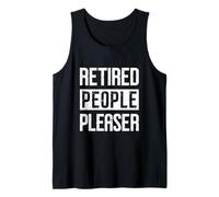Funny Sarcastic Saying Retired People Pleaser for Women Men Tank Top