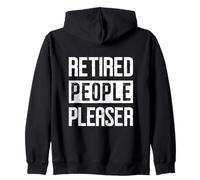 Funny Sarcastic Saying Retired People Pleaser For Women Men Zip Hoodie