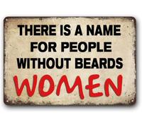Funny Sarcastic Sign Man Cave Home Wall Decor Garden Signs There Is A Name For People Without Beards Women Metal Aluminum 6x8 Inch
