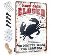 Funny Sarcastic Signs Keep Gate Closed No Matter What The Crab Say Tin Sign Bar Decor For Home Metal Signs For Garage Man Cave(30X40CM)