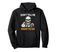 Funny Sarcastic Skull Don’t Tell Me What To Do Humor Pullover Hoodie