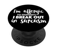 Funny Sarcastic & Snarky Stupidity Meme PACJ1094 PopSockets PopGrip: Swappable Grip for Phones & Tablets