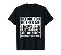 Funny Sarcastic Tech Support Humor Before You Bother Me T-Shirt