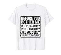 Funny Sarcastic Tech Support Humor Before You Bother Me T-Shirt