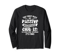 Funny Sarcastic The First Rule of Passive Aggressive Club Long Sleeve T-Shirt