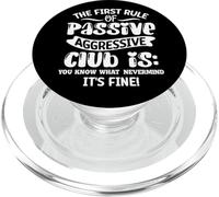 Funny Sarcastic The First Rule Of Passive Aggressive Club PopSockets PopGrip for MagSafe