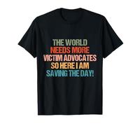 Funny sarcastic The World Needs More Victim Advocates T-Shirt