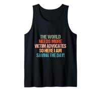 Funny sarcastic The World Needs More Victim Advocates Tank Top