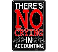 Funny Sarcastic There's No Crying in Accounting Metal Tin Signs Funny Vintage Tin Sign Wall Art Decor Iron Poster for Office Home Farmhouse Bar Cafe Pub Garage Man Cave Gifts 12 x 8 Inch