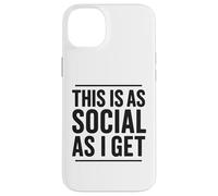 Funny Sarcastic This Is As Social I Get Chronic Sarcasm Case for iPhone 14 Plus