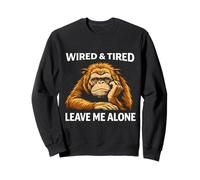 Funny Sarcastic Wired And Tired Leave Me Alone Humor Sweatshirt