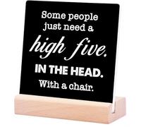 Funny Sarcastic Wood Plaque Desk Decor,Some People Just Need A High Five In The Head With Chair Ceramic Plaque With Wooden Stand Desk Decorations For Home Office Desk Shelf Table Decor